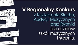 V Regionalny Konkurs z Kształcenia Słuchu, Audycji Muzycznych i Rytmiki dla uczniów szkół muzycznych I stopnia w Dobczycach